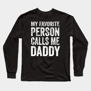 Dad Gift - My Favorite Person Calls Me Daddy Long Sleeve T-Shirt